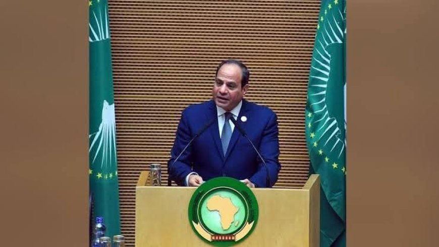 السيسي: مصر تؤكد التزامها الراسخ بدعم التنمية والسلام في إفريقيا بمناسبة يوم القارة